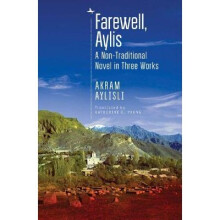 Farewell, Aylis A NonTraditional Novel in Three Works Central Asian Literatures in Translation