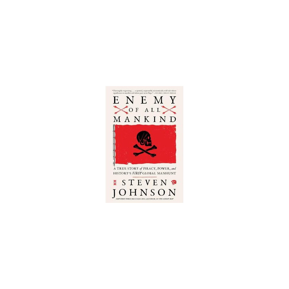 Enemy of All Mankind A True Story of Piracy, Power, and History's First Global Manhunt