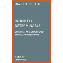 Infinitely Determinable - Children and Childhood in Modern Literature | Paperback
