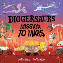 Diggersaurs: Mission to Mars | Board book
