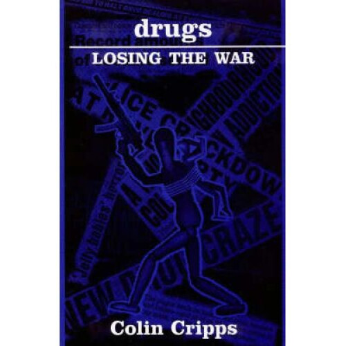Drugs Losing the War Issues in Social Policy