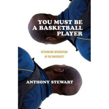 You Must be a Basketball Player Rethinking Integration in the University