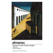 Almanac 2009 No 13 Yearbook of Welsh Writing in English No 13