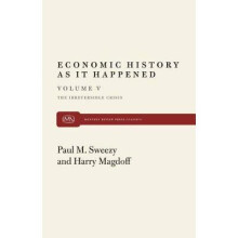 Economic History As It Happened Vol 5 The Irreversible Crisis