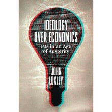 Ideology Over Economics P3s in an Age of Austerity