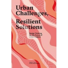 Urban Challenges, Resilient Solutions Design Thinking for the Future of Urban Regions Trancity
