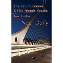 The Return Journey and Our Friends Electric Two Novellas