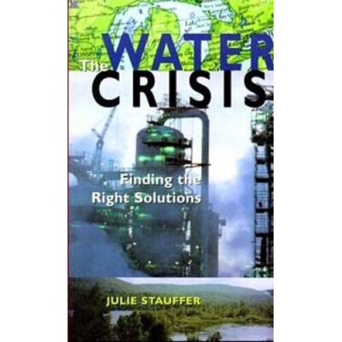 Water Crisis Finding the Right Solutions