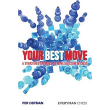 Your Best Move A Structured Approach to Move Selection in Chess Everyman Chess