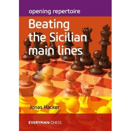 Opening Repertoire Beating the Sicilian Main Lines