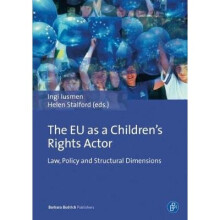 EU as a Children's Rights Actor Law, Policy and Structural Dimensions