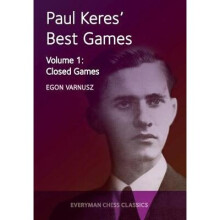 Paul Keres' Best Games Vol 1 Closed Games Volume 1 Everyman Chess Classics