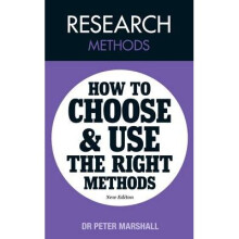 Research Methods How to Choose and Use the Right Methods