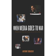 When Media Goes to War Hegemonic Discourse, Public Opinion, and the Limits of Dissent