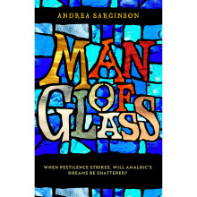 Man of Glass When pestilence strikes, will Amalric's dreams be shattered