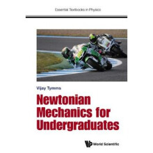 Newtonian Mechanics For Undergraduates 0 Essential Textbooks in Physics