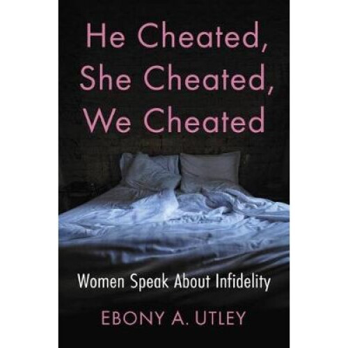 He Cheated, She Cheated, We Cheated