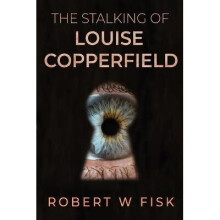 The Stalking of Louise Copperfield