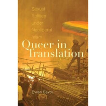 Queer in Translation Sexual Politics under Neoliberal Islam Perverse Modernities A Series Edited by Jack Halberstam and Lisa Lowe