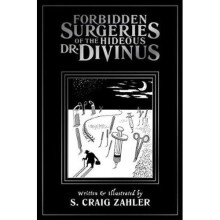 Forbidden Surgeries of the Hideous Dr. Divinus | Paperback