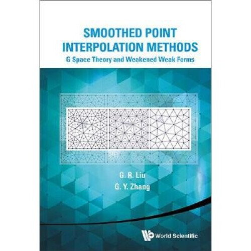 Smoothed Point Interpolation Methods G Space Theory And Weakened Weak Forms