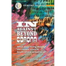 in, against, beyond corona What does living through the corona crisis in South Africa reveal to us