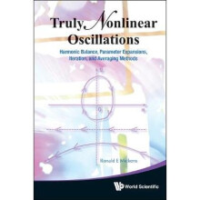 Truly Nonlinear Oscillations: Harmonic Balance, Parameter Expansions, Iteration, And Averaging Methods