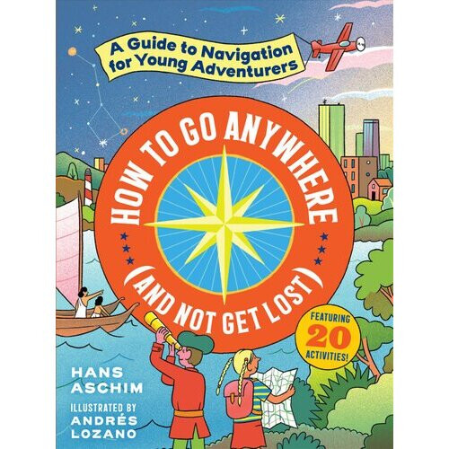 How to Go Anywhere (and Not Get Lost) | Paperback