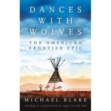 Dances with Wolves: The American Frontier Epic including The Holy Road | Paperback