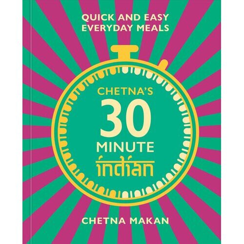 Chetna's 30-minute Indian | Hardback