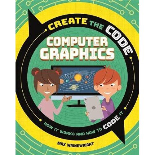 Create the Code: Computer Graphics | Paperback