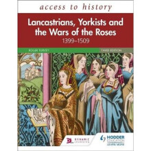 Access to History: Lancastrians, Yorkists and the Wars of the Roses, 1399-1509, Third Edition | Paperback