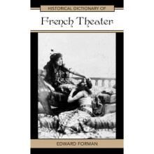 Historical Dictionary of French Theater