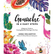 Gouache in 4 Easy Steps | Paperback