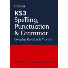 KS3 Spelling, Punctuation and Grammar All-in-One Complete Revision and Practice