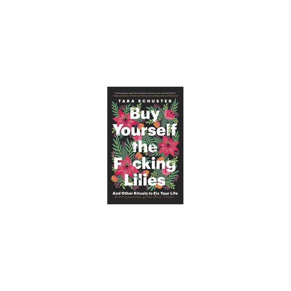 Buy Yourself the Fcking Lilies And Other Rituals to Fix Your Life, from Someone Who's Been There