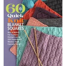 60 Quick Knit Blanket Squares Mix Match for Custom Designs using 220 Superwash Merino from Cascade Yarns 60 Quick Knits Collection