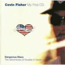 United DJs Of America Presents My First CD - Dangerous Disco: The Adventures Of Double O Cevin - Cevin Fisher - CD