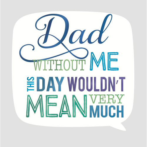 Dad Without Me Father's Day Square Script Greeting Card Foiled Greetings Cards