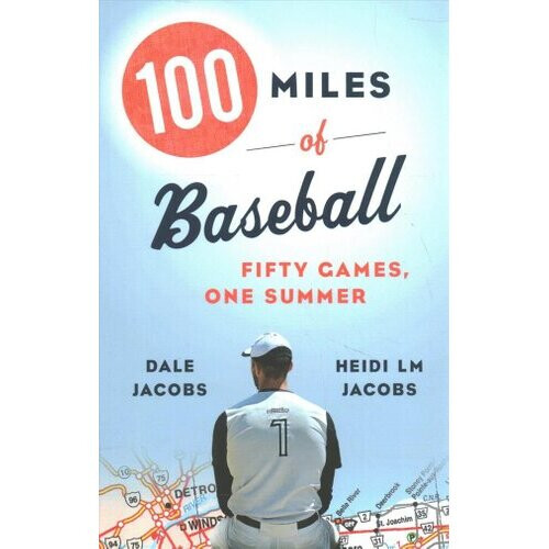 100 Miles of Baseball | Paperback