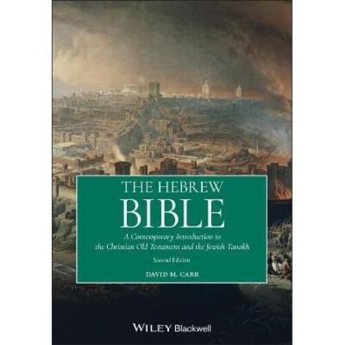 The Hebrew Bible A Contemporary Introduction to the Christian Old Testament and the Jewish Tanakh