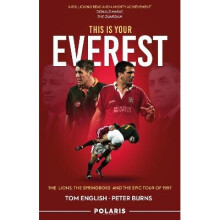 The This is Your Everest: The Lions Springboks and the Epic Tour of 1997