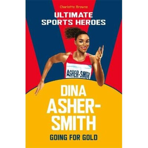 Dina Asher-Smith (Ultimate Sports Heroes)