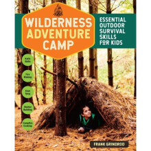 Wilderness Adventure Camp: Essential Outdoor Survival Skills for Kids | Paperback