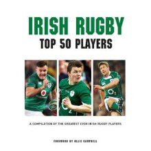 Irish Rugby Top 50 Players
