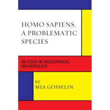 Homo Sapiens, A Problematic Species