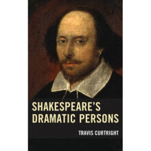 Shakespeare's Dramatic Persons Shakespeare and the Stage