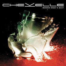 WONDER WHATS NEXT - CHEVELLE - CD