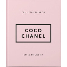 The Little Guide to Coco Chanel - Hardback Edition: A Concise Portrait of a Fashion Icon