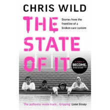 The State of It Stories from the Frontline of a Broken Care System